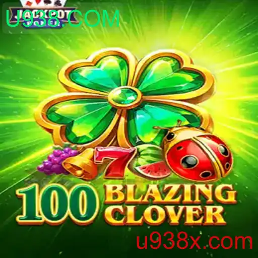 Descubra o Universo de 100BlazingClover no Portal U938.COM