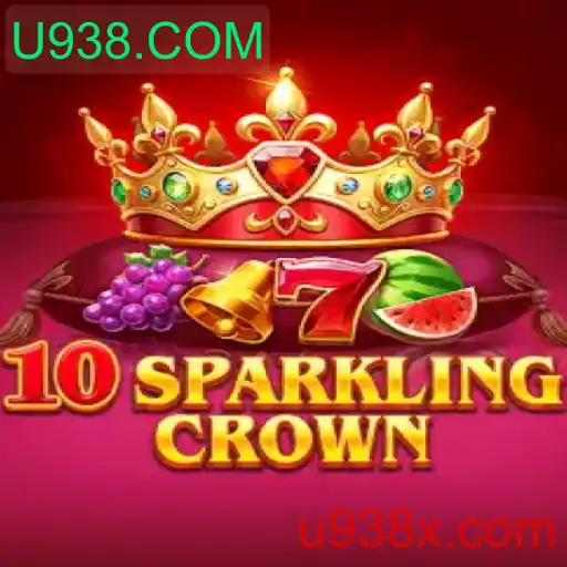 Descubra o Jogo 10SparklingCrown na Plataforma U938.COM